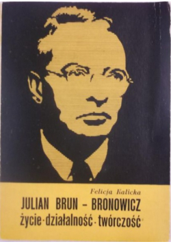 Julian Brun Bronowicz życie działalność twórczość