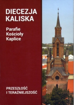 Diecezja Kaliska Parafie Kościoły Kaplice