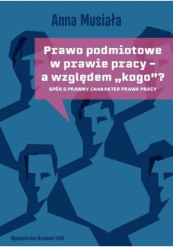 Prawo podmiotowe w prawie pracy - a względem „kogo”?