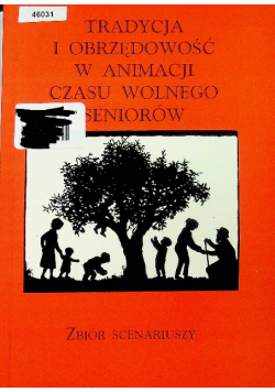 Tradycja i obrzędowość w animacji czasu wolnego seniorów