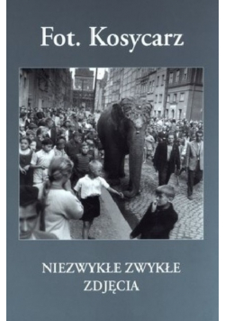 Fot Kosycarz Niezwykłe zwykłe zdjęcia