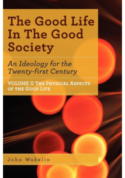 The Good Life In The Good Society - Volume II