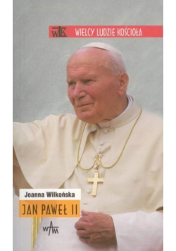 Wielcy ludzie kościoła Jan Paweł II