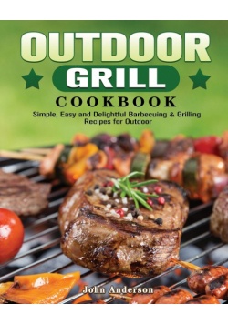 Outdoor Grill Cookbook