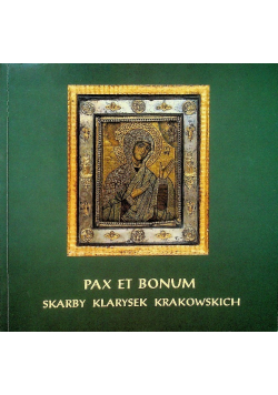 Pax et Bonum Skarby Klarysek Krakowskich