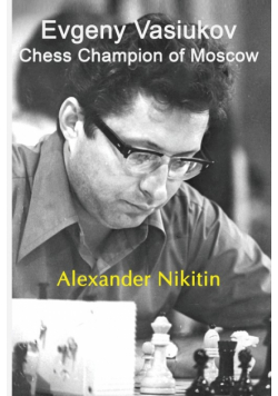 Evgeny Vasiukov, Chess Champion of Moscow