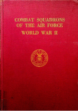 Combat Squadrons of the Air Force World War II