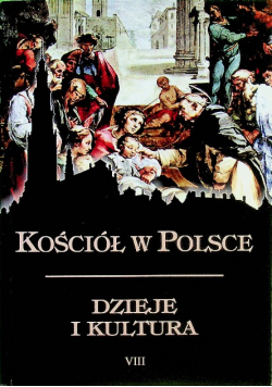 Kościół w Polsce Dzieje i kultura Tom VIII