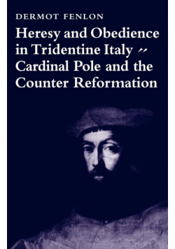 Heresy and Obedience in Tridentine Italy