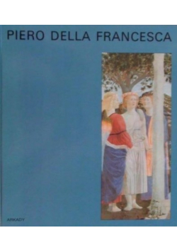 Piero Della Francesca W kręgu sztuki