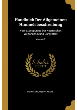 Handbuch Der Allgemeinen Himmelsbeschreibung