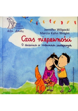 Czas niepewności. O dzieciach w rodzinach zastęp.