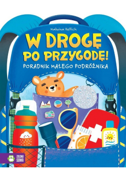 W drogę po przygodę Poradnik młodego podróżnika