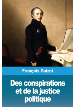 Des conspirations et de la justice politique