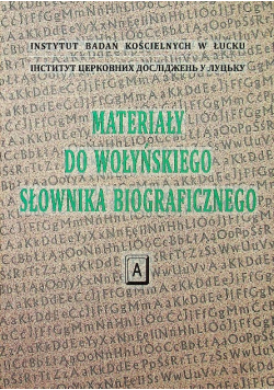 Materiały do Wołyńskiego Słownika biograficznego