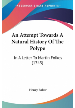 An Attempt Towards A Natural History Of The Polype