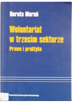 Wolontariat w trzecim sektorze Prawo i praktyka