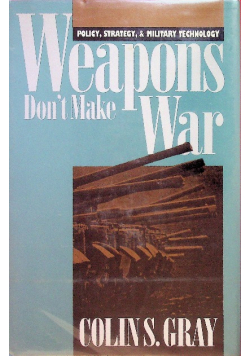 Weapons Dont Make War