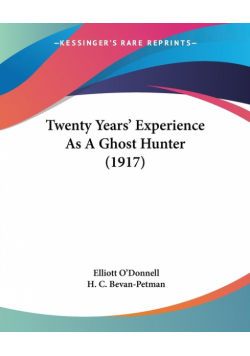 Twenty Years' Experience As A Ghost Hunter (1917)