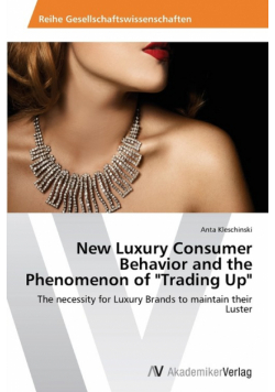 New Luxury Consumer Behavior and the Phenomenon of "Trading Up"