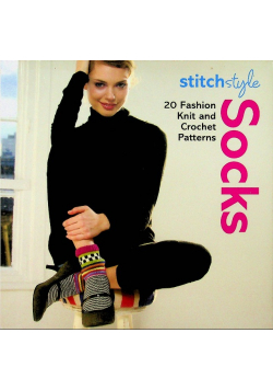 Stitch Style Socks Twenty Fashion Knit and Crochet Styles