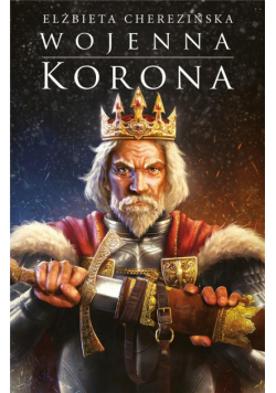 Odrodzone Królestwo T.4 Wojenna korona