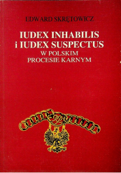Iduex Inhabilis i iduex suspectus w polskim procesie karnym