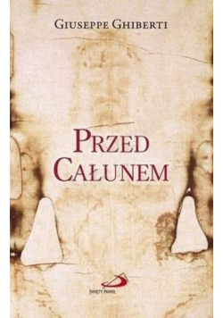 Przed Całunem - Giuseppe Ghiberti