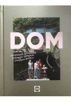 Dom O domowym gotowaniu domowych sprawach i domowym szczęściu