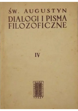 Augustyn Dialogi  i pisma filozoficzne tom IV