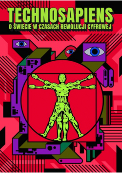 Technosapiens - O świecie w czasach rewolucji cyfrowej