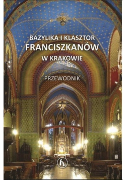 Przewodnik Bazylika i klasztor franciszkanów
