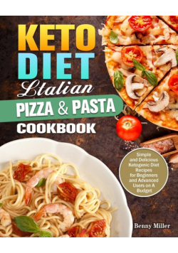 Keto Diet Italian Pizza & Pasta Cookbook