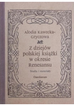 Z dziejów polskiej książki w okresie renesansu