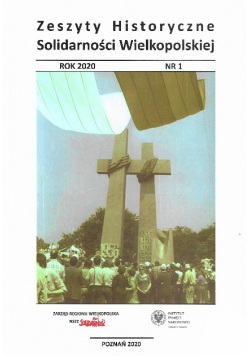 Zeszyty Historyczne Solidarności Wielkopolskiej NR 1 / 2020