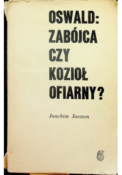 Oswald zabójca Czy Kozioł Ofiarny