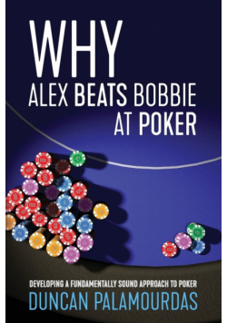 Why Alex Beats Bobbie at Poker