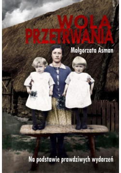 Wola przetrwania. Małgorzata Asman