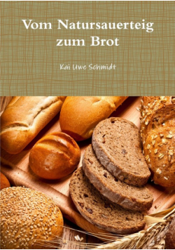Vom Natursauerteig zum Brot