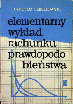 Elementarny wykład rachunku prawdopodobieństwa