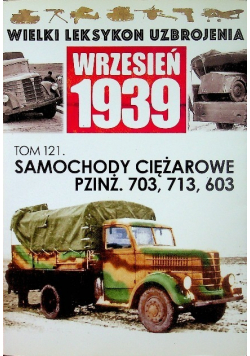 Wielki leksykon Uzbrojenia Wrzesień 1939 tom 121 Samochody ciężarowe