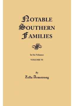 Notable Southern Families. Volume VI