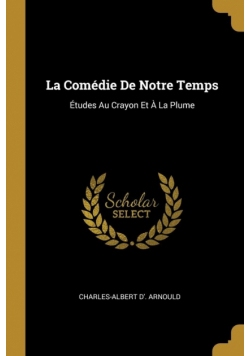 La Comédie De Notre Temps