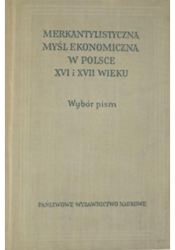 Merkantylistyczna myśl ekonomiczna w Polsce XVI i XVII wieku