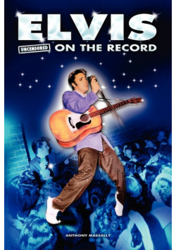 Elvis - Uncensored on the Record