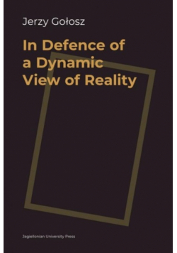 In Defence of a Dynamic View of Reality