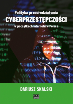 Polityka przeciwdziałania cyberprzestępczości w początkach internetu w Polsce