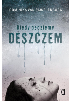 Kiedy będziemy deszczem