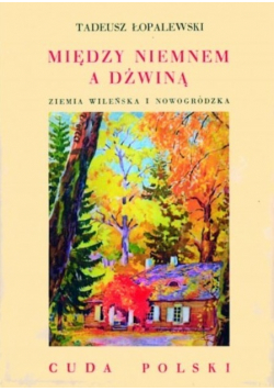 Między Niemnem a Dźwiną reprint z 1938 r.