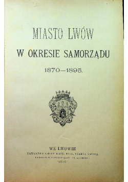 Miasto Lwów w okresie samorządu 1870 - 1895, 1896 r.